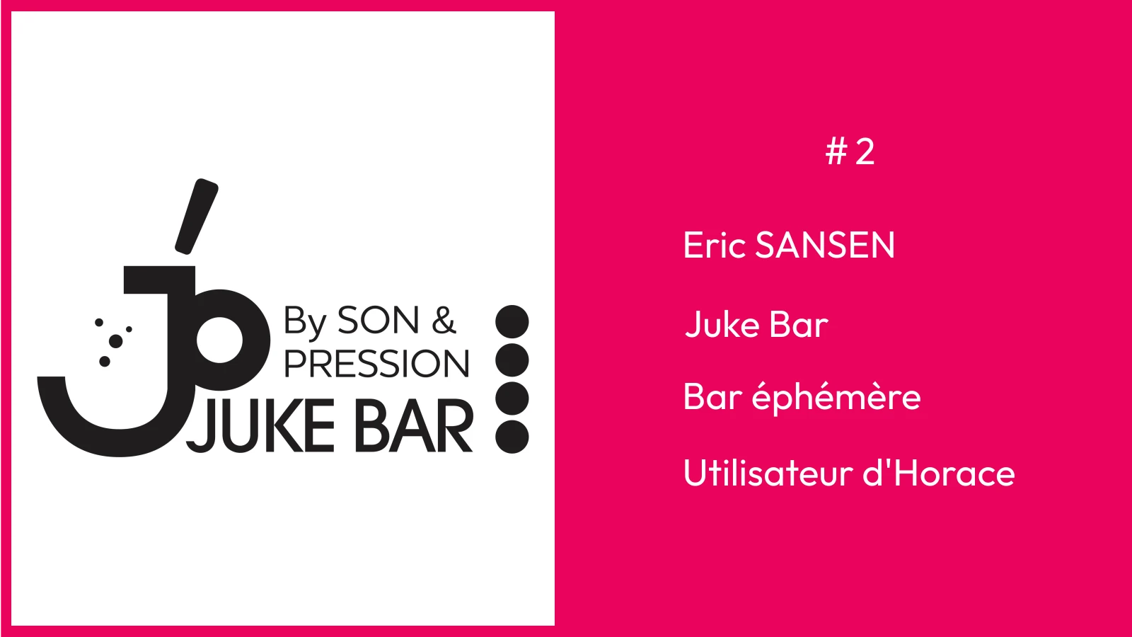 Les interviews d'Horace #2 : JukeBar, Bar éphémère
