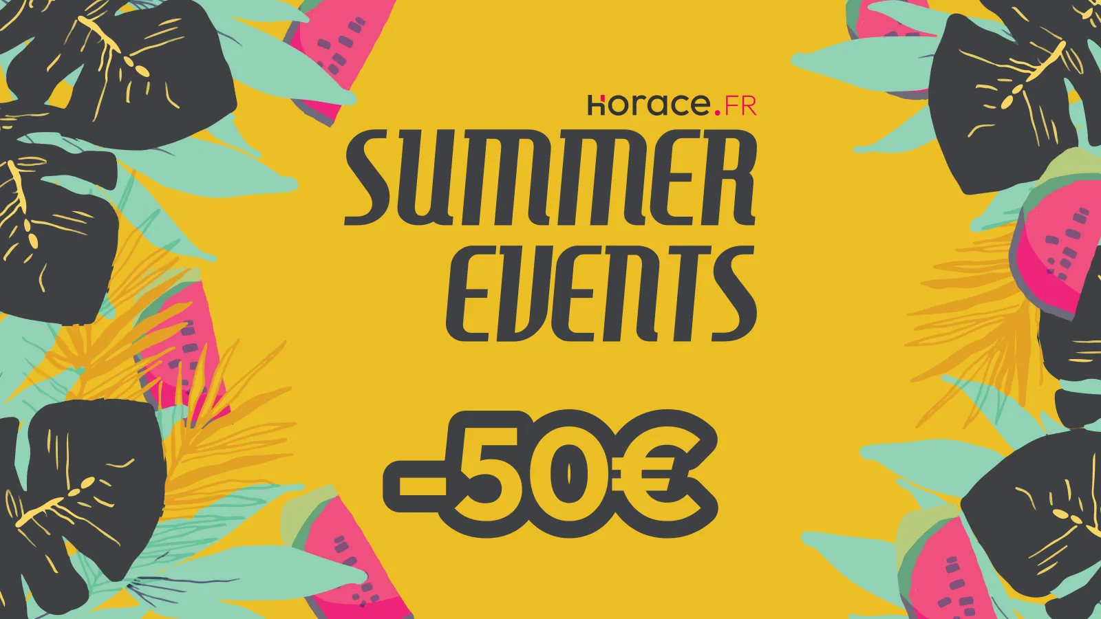 Summer Events : 50€ de réduction pour vos événements de l'été.